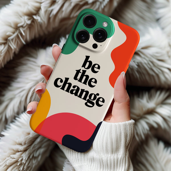 Coque iPhone Be the Change