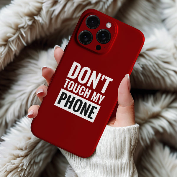 Coque iPhone Don’t Touch My Phone